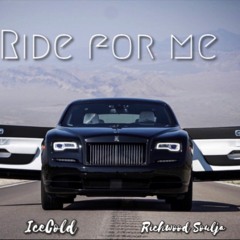 Ride For Me Ft. Richwood Soulja