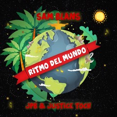 OUT NOW! Sam Blans - Ritmo Del Mundo (Feat. JPB & Justice Toch)