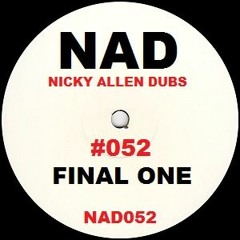 NAD#52 (Nicky Allen Dubs) The Final One