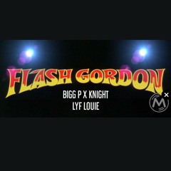 Bigg P ft Knight Lyf Louie- Flash Gordon