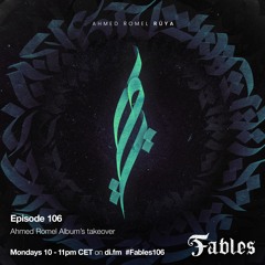 Ferry Tayle & Dan Stone - Fables 106 - (Ahmed Romel Takeover)
