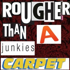 rougher than a junkies carpet vol 5