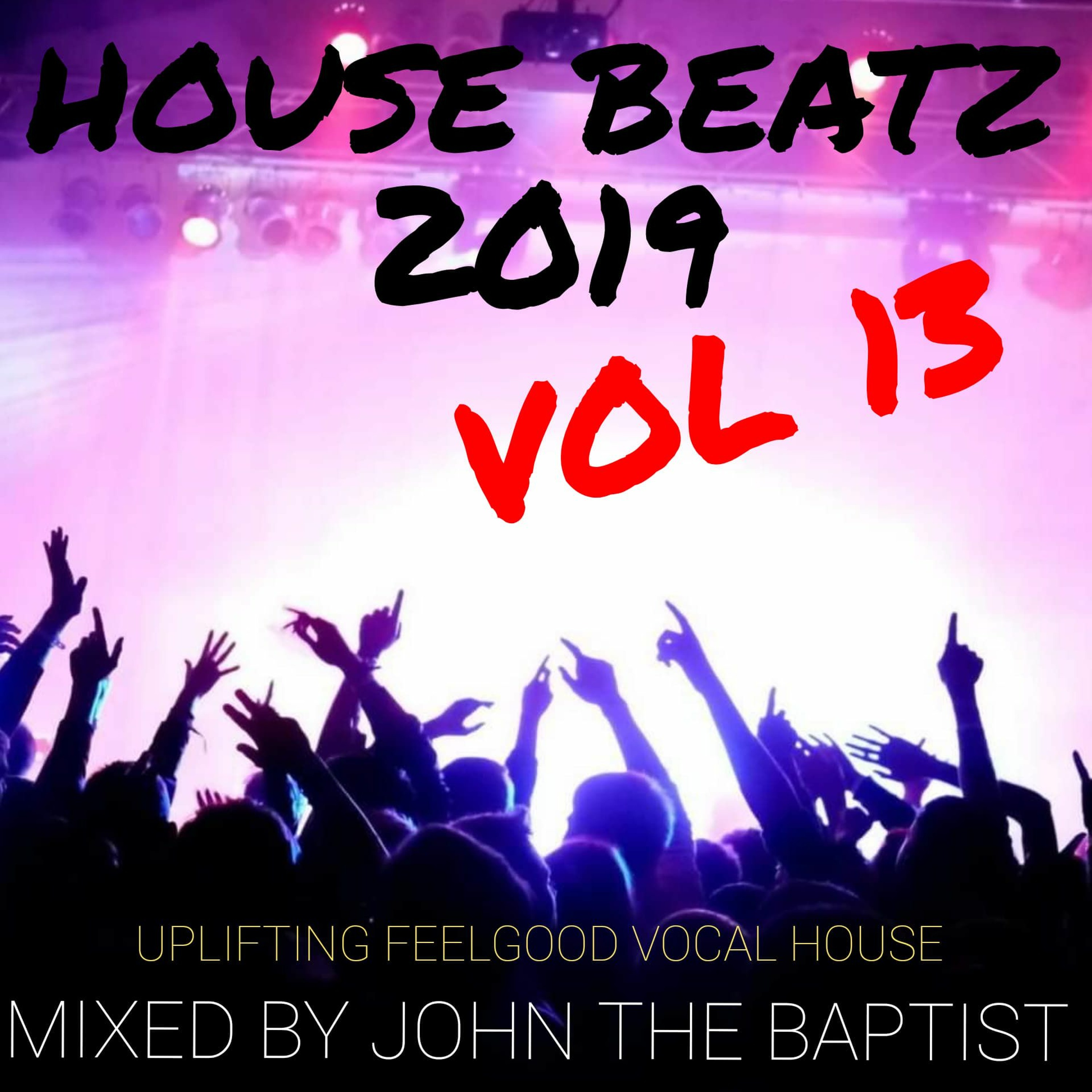 House Beatz 2019 Vol 13 Mixed By John The Baptist episode artwork