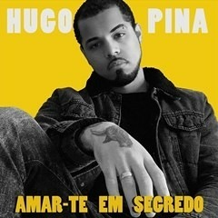 Hugo Pina - Amar-te em Segredo