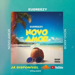 Eudreezy - Novo Amor