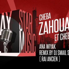 Cheba Zohra Et Cheb Hamid - Ana Wiyak Remix Dj Smail Starmusic