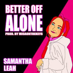 Samantha Leah - Better Off Alone