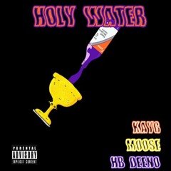 Holy Water (w/ Moose & Lil Hira)