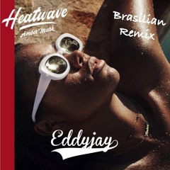 Amber Mark - Heatwave Brasilian Remix by Eddyjay