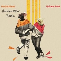 Peat & Diesel - Heorna Mhor (Aye.D Mackay Remix)