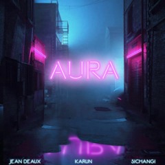 Aura ft Jean Deaux & Karun