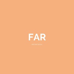 Far (Prod. chillingcat)