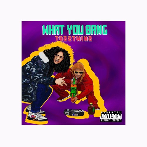 Tazztwinz-What You Bang