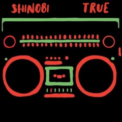 Shinobi x True