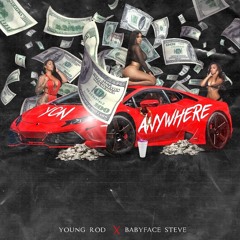 Babyfacesteve x Youngrodd - "Anywhere"