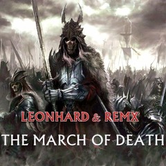 Leonhard & Remx - THE MARCH OF DEATH