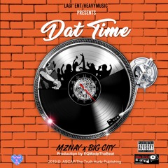 DAT TIME ft. @BigCity414