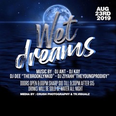 WET DREAMS *AUGUST 24TH 2019* PROMO MIX (DJDEE & DJDOREN)