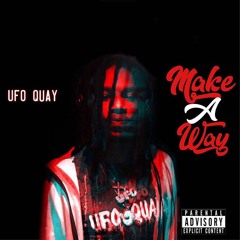 Ufo Quay - Make A Way