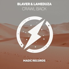 Blaver - Crawl Back Ft. LaMeduza