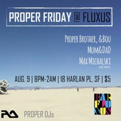 Proper Friday @ Fluxus [Live]
