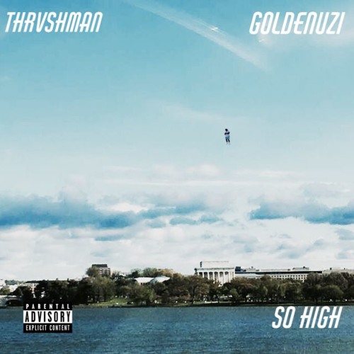 THRVSHMAN x So High (Feat. GOLDENUZI)