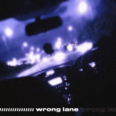 wrong lane w/ n u m e r o 1 3