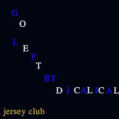 Go Left ( Jersey Club )by Dj CaliCal