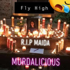 Murdalicious - Fly High (R.I.P MAIDA)