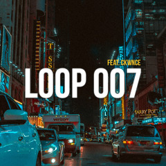 Loop 007 (ft. Ckwnce)