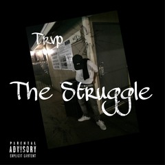 Trvp - The Struggle [Prod. IcerMakinBangers]