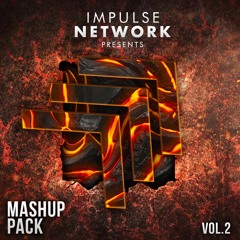 Impulse Network & Friends - Mashup Pack Vol. 2