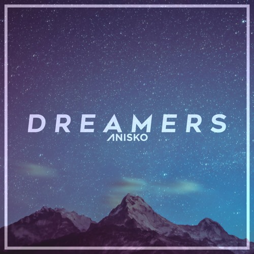 Anisko - Dreamers