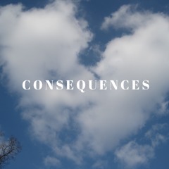 c o n s e q u e n c e s