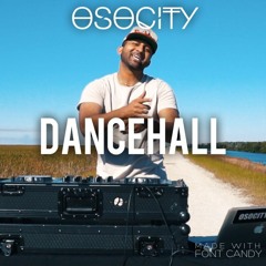 OSOCITY Dancehall Mix | Flight OSO 17