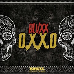 BLVXX - O.X.X.O. (Main Mix) [JUNGLE Enterprise Network Exclusive]