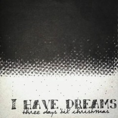 I Have Dreams - I Don't Imagine You And I Anymore