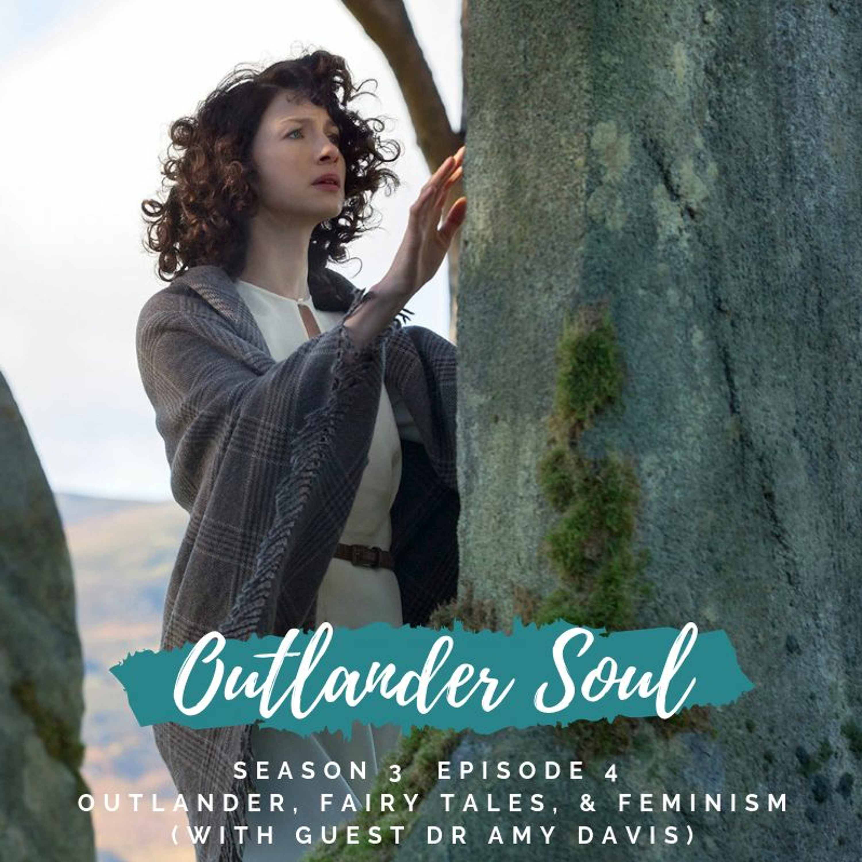 Season 3 Episode 5 Outlander Fairy Tales And Feminism With Guest Dr Amy Davis Outlander Soul Lyssna Har Poddtoppen Se