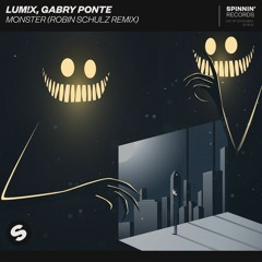LUM!X, Gabry Ponte - Monster (Robin Schulz Remix) [OUT NOW]