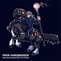 Alan Aztec & uamee - Papa Hardbassov (feat. Life of Boris)