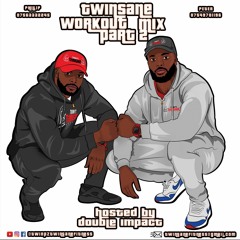 Twinsane Workout Mix Part 2 Hosted By Double Impact