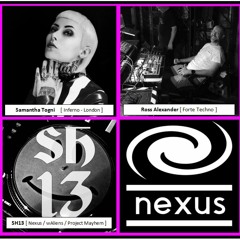 Nexusradio 16 w/ Ross Alexander (Forte Techno), Samantha Togni (Inferno), SH13 (Nexus / wAliens)