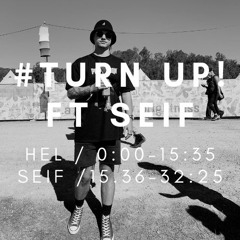 #Turn Up! ft SEIF