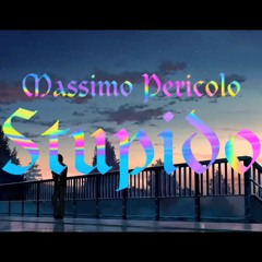 Stupido/tu tu tu (star shopping version)- Massimo Pericolo