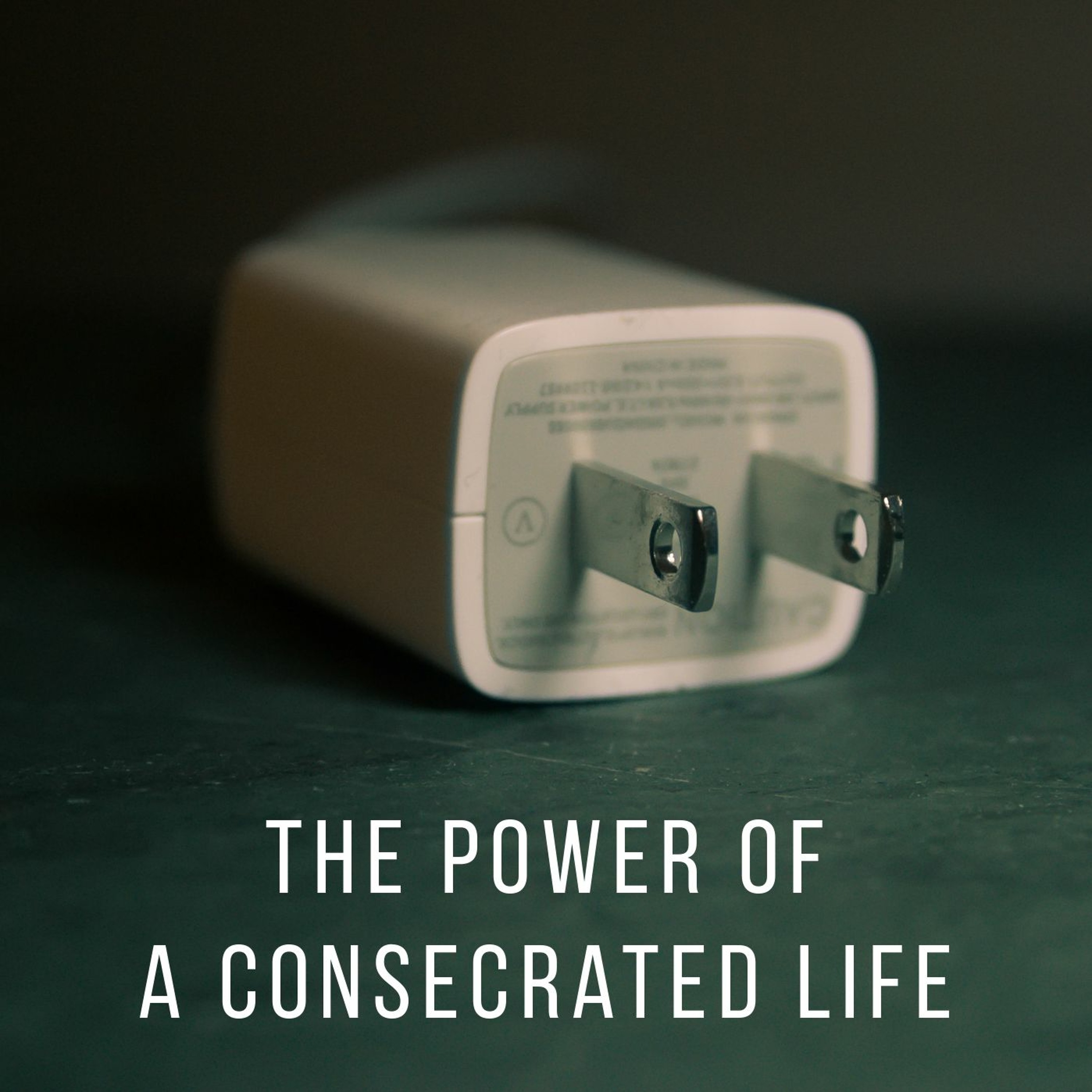 The Power of a Consecrated Life episode artwork