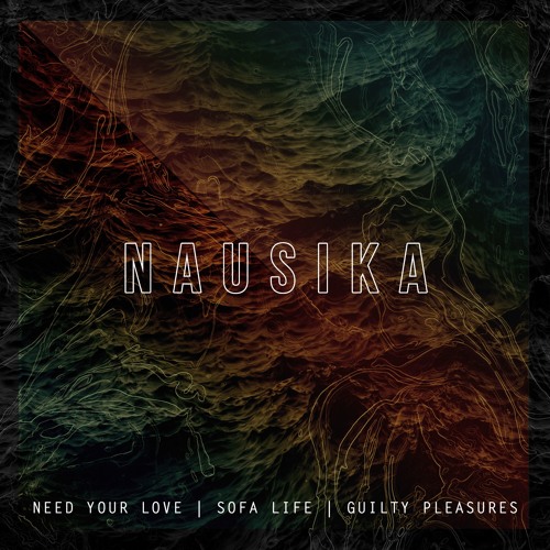 Nausika - Need Your Love