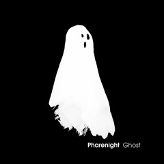 Pharenight – Ghost