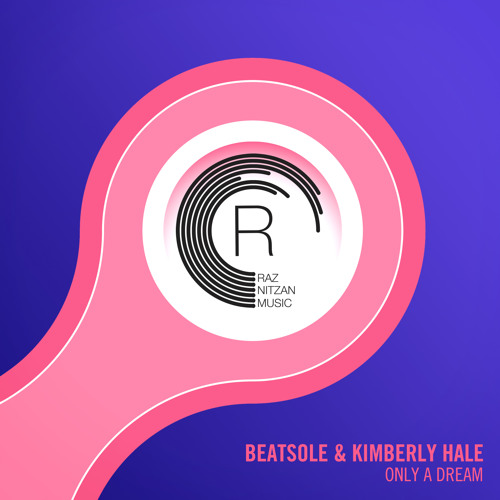Beatsole & Kimberly Hale - Only A Dream