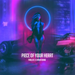 Piece Of Your Heart (Firelite x Syren Remix)[FREE DOWNLOAD]