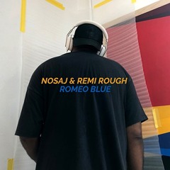 'ROMEO BLUE' by Remi Rough from TheDeadCanRap & Nosaj from New Kingdom